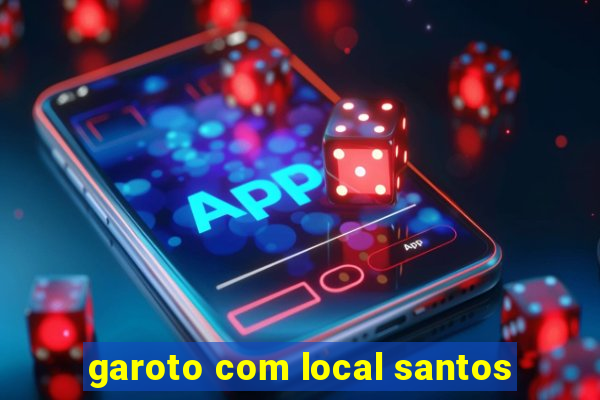 garoto com local santos