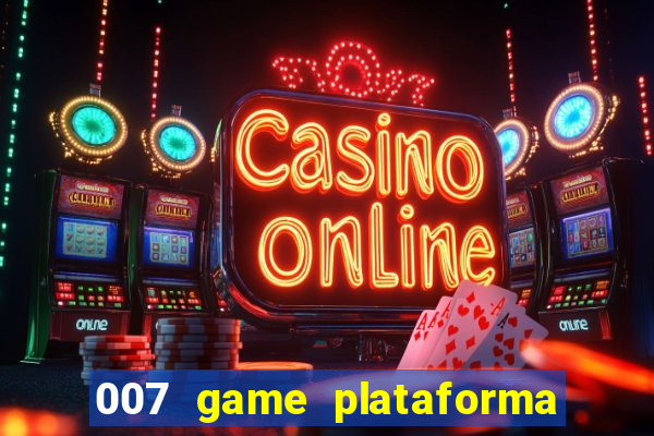 007 game plataforma de jogos