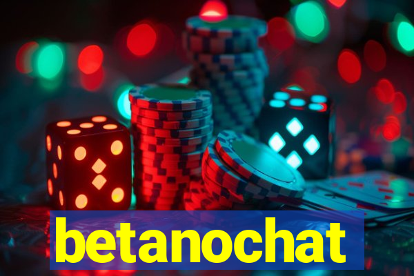 betanochat