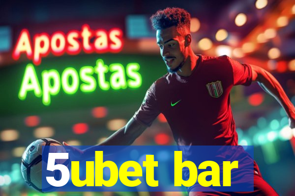 5ubet bar