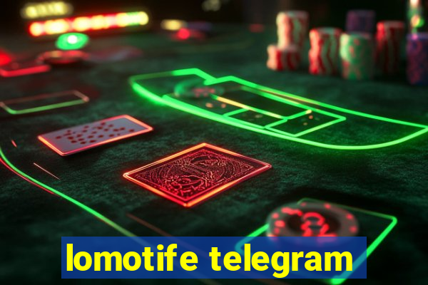 lomotife telegram