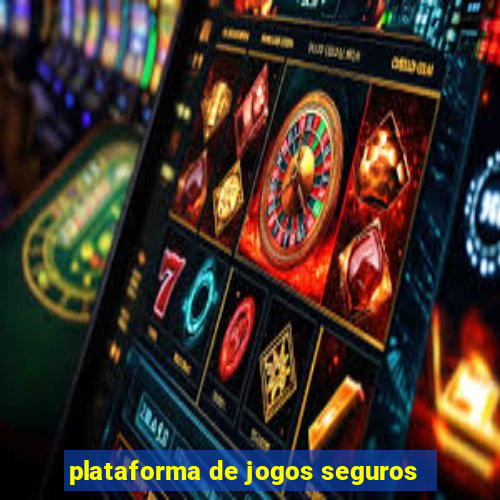 plataforma de jogos seguros