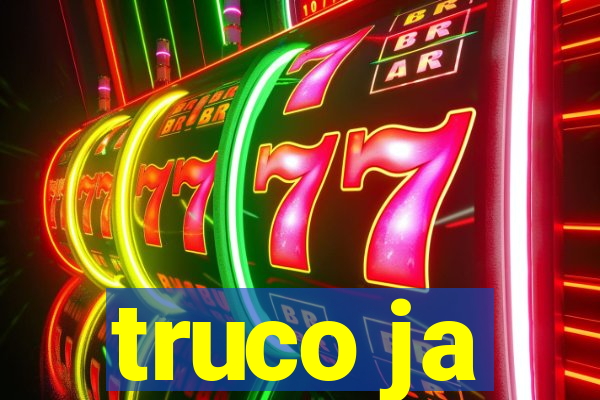 truco ja