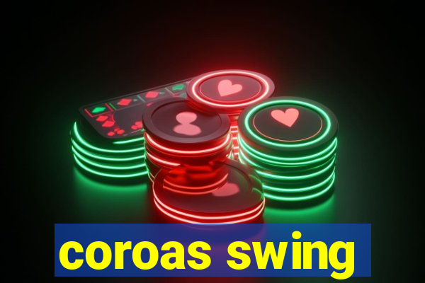 coroas swing