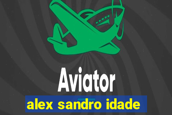 alex sandro idade