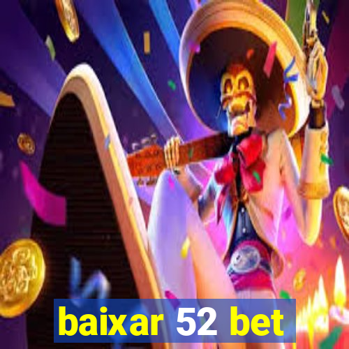 baixar 52 bet