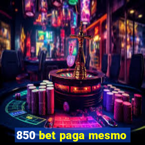 850 bet paga mesmo