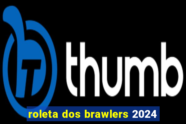 roleta dos brawlers 2024