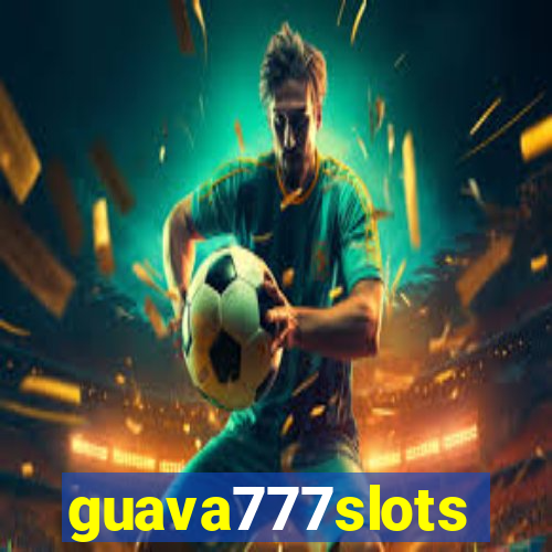 guava777slots