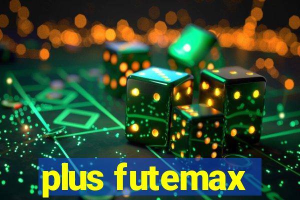 plus futemax