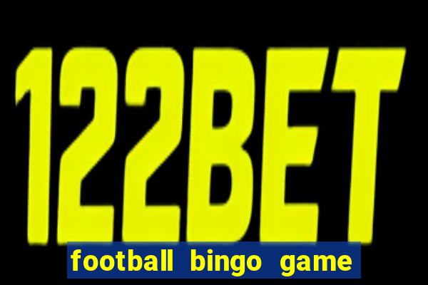 football bingo game - play now