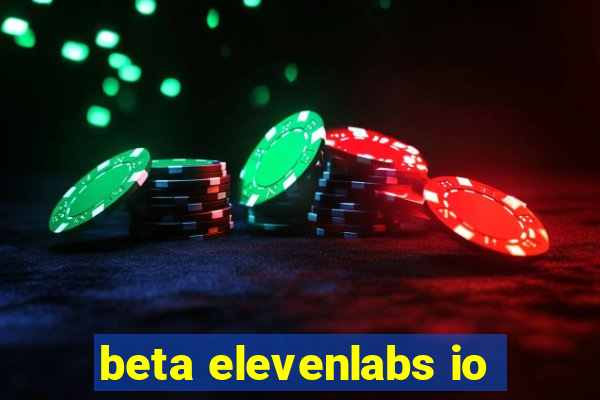 beta elevenlabs io