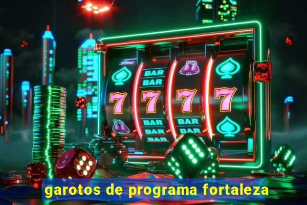 garotos de programa fortaleza