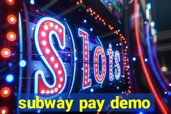 subway pay demo