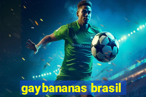 gaybananas brasil