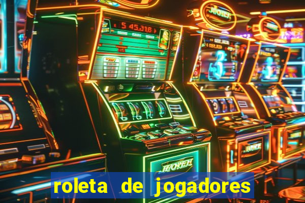 roleta de jogadores do fifa 23 roleta