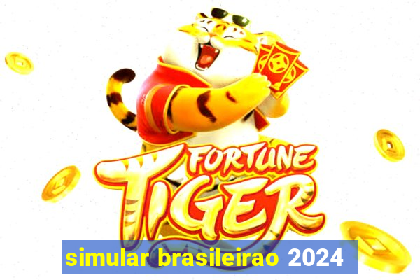 simular brasileirao 2024