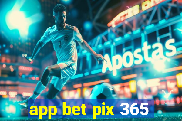 app bet pix 365