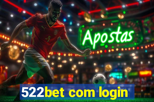 522bet com login