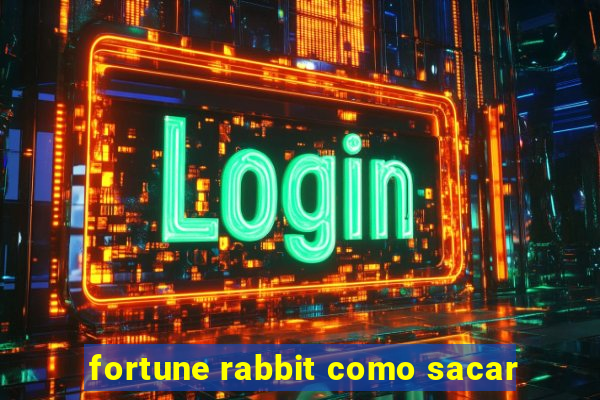 fortune rabbit como sacar