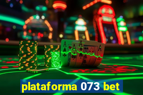 plataforma 073 bet