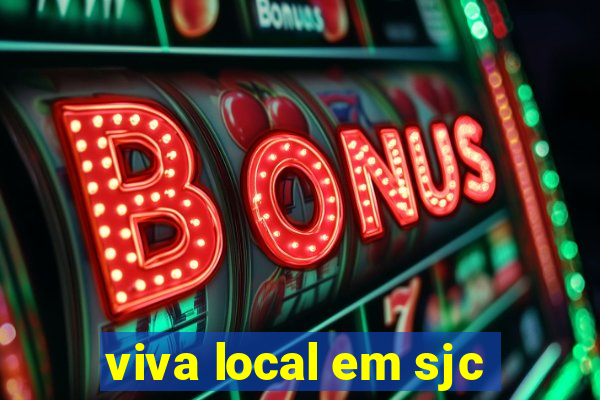 viva local em sjc