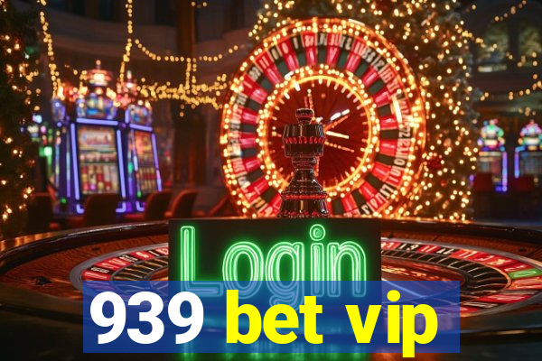 939 bet vip