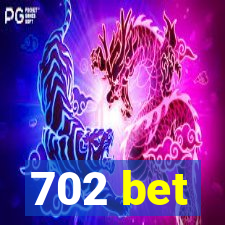 702 bet