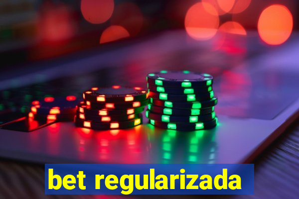 bet regularizada