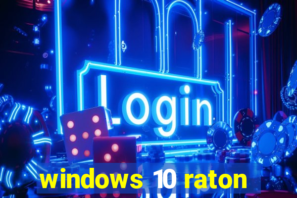 windows 10 raton