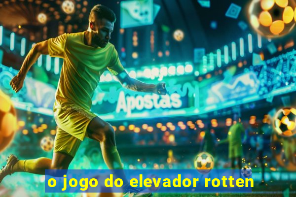 o jogo do elevador rotten