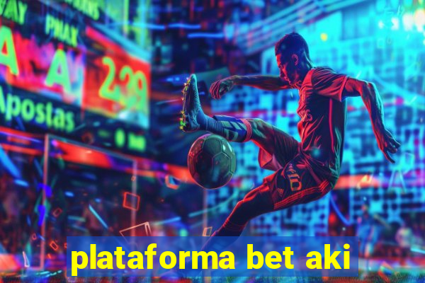 plataforma bet aki