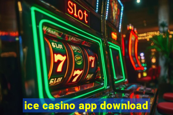 ice casino app download