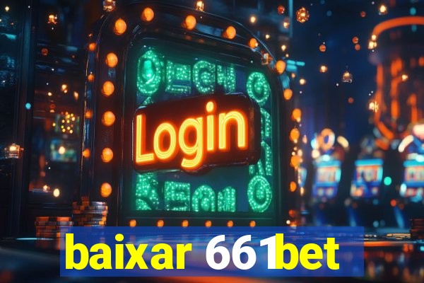 baixar 661bet