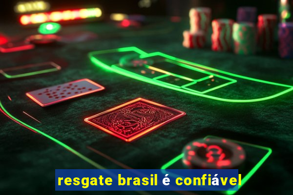 resgate brasil é confiável