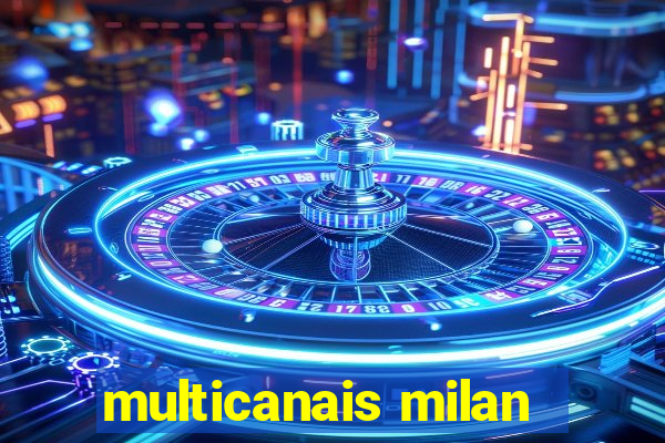 multicanais milan