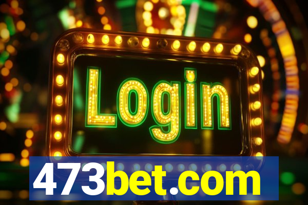 473bet.com