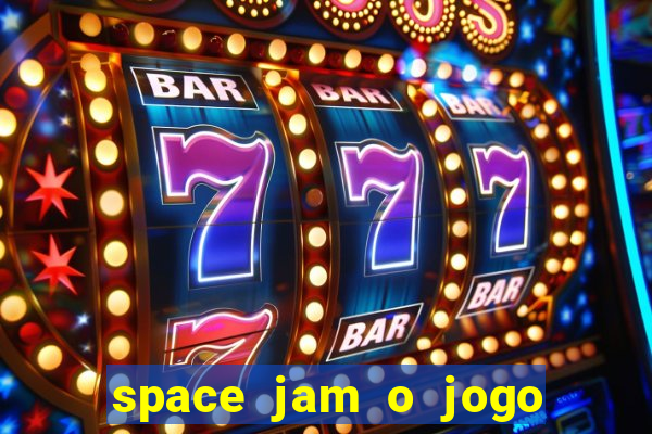 space jam o jogo do século torrent