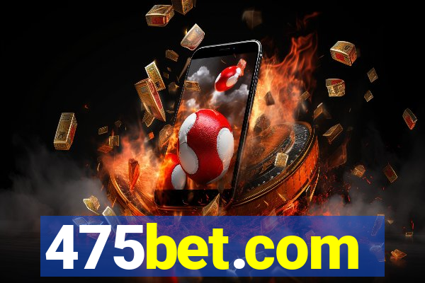 475bet.com