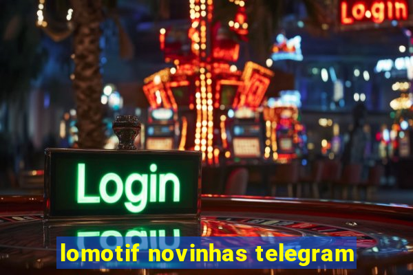 lomotif novinhas telegram