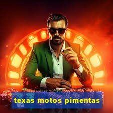 texas motos pimentas