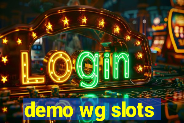 demo wg slots