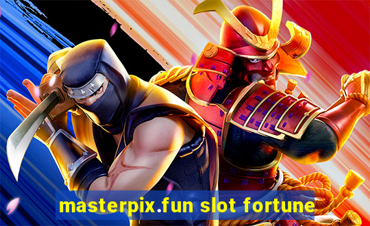 masterpix.fun slot fortune