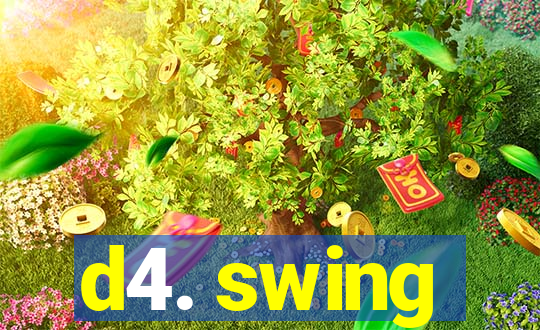 d4. swing