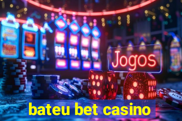 bateu bet casino