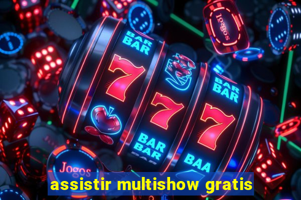 assistir multishow gratis