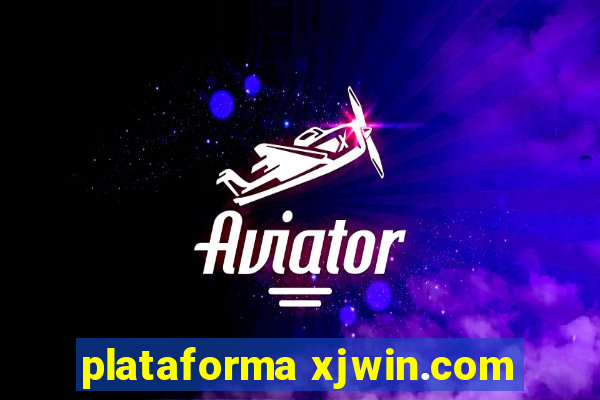 plataforma xjwin.com