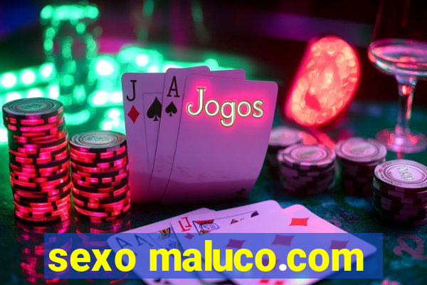 sexo maluco.com