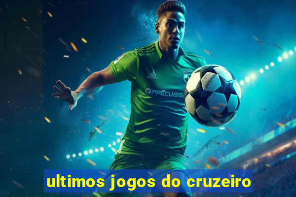 ultimos jogos do cruzeiro