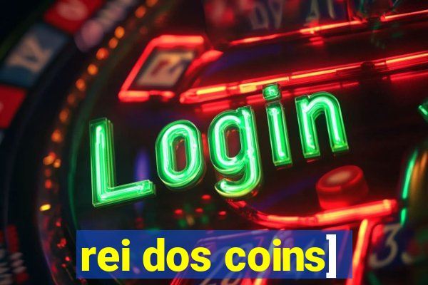 rei dos coins]